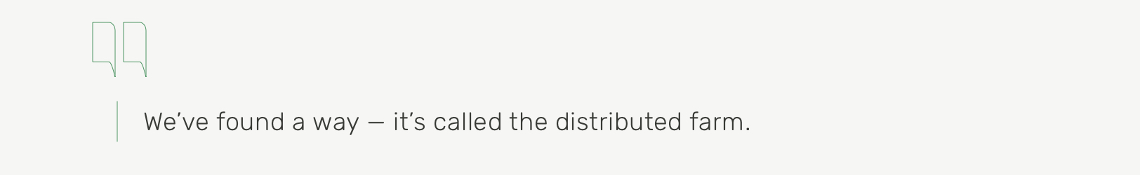 Quote 2: "We've found a way..."